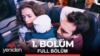 Aşk Yeniden 1. Bölüm