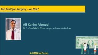 Too Frail for Surgery – or Not? | Ali Karim Ahmed-Neurosurgery Research Fellow, M.D. Candidate