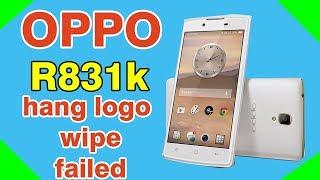 Oppo R831k Hang Logo | Wipe Failed | R831k firmware