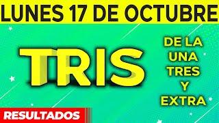 Resultado del sorteo de Tris de la Una, Tres y Extra del Lunes 17 de Octubre de del 2022. 