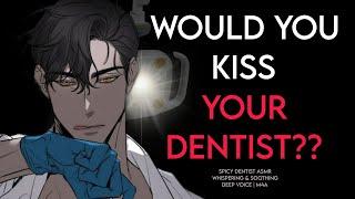 Flirty dentist asks a VERY inappropriate question (spicy ASMR | deep voice M4A)