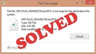 SOLVED File is too large for the destination file system