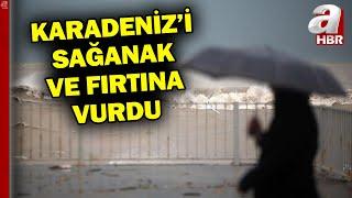 Karadeniz'i Sağanak Ve Fırtına Vurdu! Fırtına Sebebiyle 2 Binada Tahliye Edildi  | A Haber