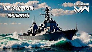 Top 10 Most Powerful Destroyer Warships in Modern Naval Warfare #modernwarships