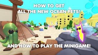 HOW to get ALL the NEW Ocean pets & HOW to play the MINIGAME in Adopt me!