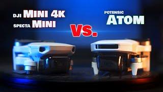 DJI Mini 4K/Specta Mini Vs. Potensic ATOM Drone