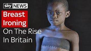 Breast Ironing On The Rise In Britain