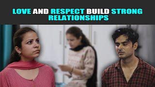 Love and Respect Build Strong Relationships | PDT Stories