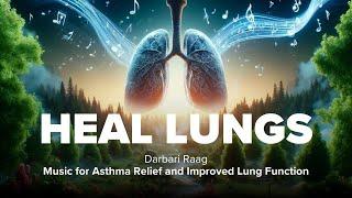 Music for Respiratory Health, Asthma Relief and Improved Lung Function | राग दरबारी - Darbari Raag