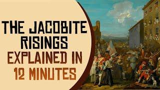 The Jacobite Risings Explained in 12 Minutes