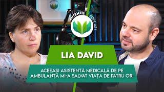 Aceeași asistentă medicală mi-a salvat viața de patru ori | AUTENTIC podcast #67 cu Lia David