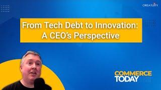 From Tech Debt to Innovation: A CEO’s Perspective