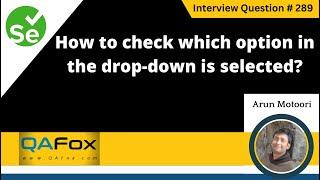 How to check which option in the drop-down is selected (Selenium Interview Question #289)