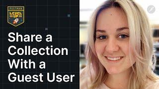 Share a Collection With a Guest User | Postman Level Up
