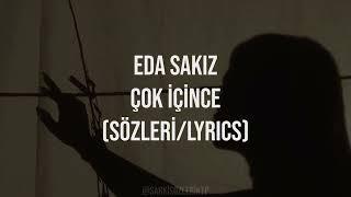 Eda Sakız - Çok İçince Sözleri (Lyrics)