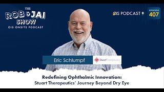 OIS Podcast Ep #407: Redefining Ophthalmic Innovation: Stuart Therapeutics’ Journey Beyond Dry Eye