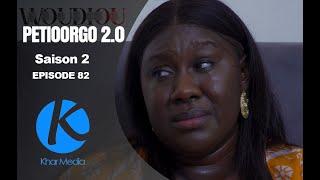 Série -  Woudiou Peetiorgo 2.0 saison 2- Episode 82