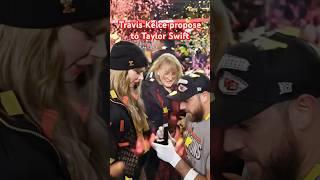 Travis Kelce propose to Taylor Swift #taylorswift #traviskelce #shorts #marriage #love #viral