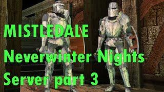 Playing Neverwinter Nights:EE on the Mistledale server part 3