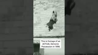 Footage Of Demonic Possession In 1896  #shorts