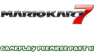 Mario Kart 7 Gameplay Premiere Part 5!