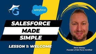 Salesforce Made Simple: Lesson One - Welcome