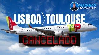 AS COMPLICAÇÕES DE UM VOO CANCELADO DE LISBOA PARA TOULOUSE COM A TAP