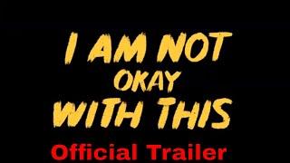 I Am Not Okay With This (2020) Official Trailer | Netflix Original
