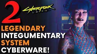 Cyberpunk 2077 - 2 LEGENDARY INTEGUMENTARY SYSTEM CYBERWARE! (Locations & Guide)