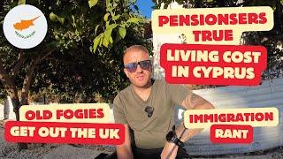 Real Pensioners Cost Of Living In Cyprus & UK Immigration Rant