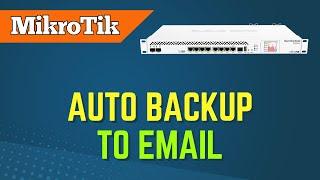 Mikrotik auto backup send to email