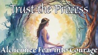 Trust the Process Meditation  Use the Hermetic Principle of Polarity to Alchemize Fear into Faith