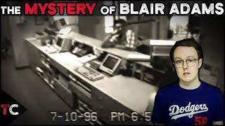 The Unsolved Mystery of Blair Adams