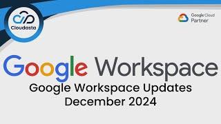 Google Workspace Updates December 2024