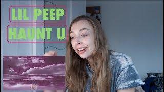 FIRST TIME REACTING TO LIL PEEP - HAUNT U