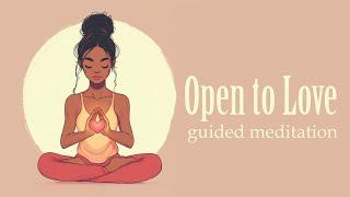 Anything is Possible When You Open Your Heart to Love (Guided Meditation)