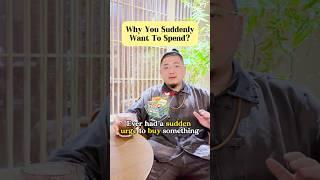 Why you suddenly want to SPEND?#fengshui #lucky #energy #life #daily #money #shopping #blessings