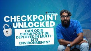 Can ODIN Checkpoint be deployed in multi-site environments?
