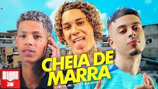 CHEIA DE MARRA - Chefin, MC Tuto e Boladin 211