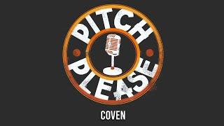 Pitch, Please with brionykay - Coven