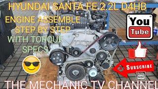 HOW TOO....ENGINE ASSEMBLE(HYUNDAI SANTA FE 2.2L D4HB)W/ TORQUE SPECS STEP BY STEP PROCEDURE