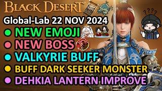 NEW EMOJI, NEW BOSS, Valkyrie BUFF, DARK SEEKER & DEHKIA LANTERN (BDO Global Lab Update 22 NOV 2024)