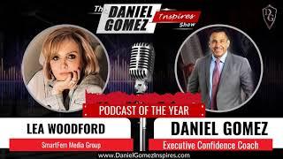 Daniel Gomez Inspires Show | Move Forward Woman! You Are Much More Than a Lovely Face w/Lea Woodford