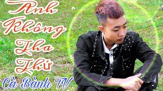 Anh Không Tha Thứ - Đình Dũng | Cà Bành TV Cover Cùng Bạn Gái Xinh Siêu Cute