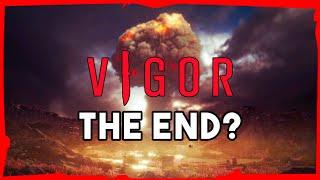 Vigor | Is This The End? | Vigor Partner