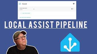 Build a Local Assist Pipeline in home Assistant!