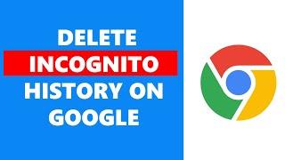 How To Delete Incognito History On Google Chrome In Mobile