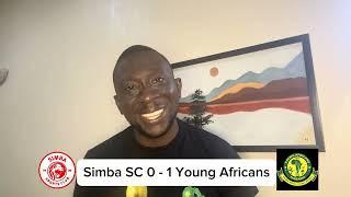 SIMBA SC 0 - 1 YOUNG AFRICANS || KARIAKOO DERBY NBC PREMIER LEAGUE TANZANIA | VICTOR SIOKWU REACTION