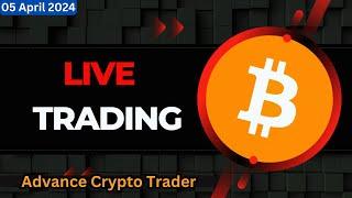 Bitcoin Live Trading | Bitcoin Live | Live Crypto Trading | 05 April 2024