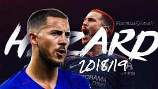 【チェルシー絶対的エース】エデン・アザール 2018/19 プレー集 Eden Hazard 2018/19 Skills and Goals